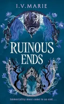 The Ruinous Ends - I. V. Marie