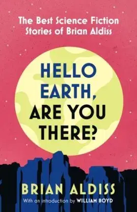 Hello Earth, Are You There? - Brian Aldiss