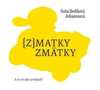 (z)matky zmätky - Soňa Dedíková Johanesová