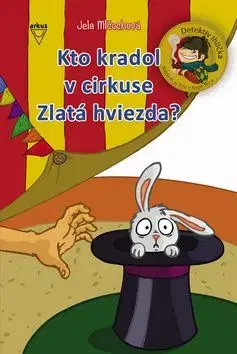 Kto kradol v cirkuse Zlatá hviezda? - Jela Mlčochová