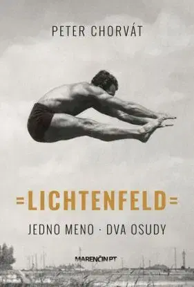 Lichtenfeld. Jedno meno, dva osudy - Peter Chorvát