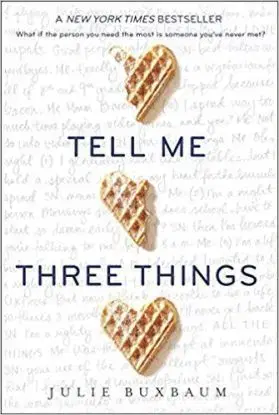 Tell Me Three Things - Julie Buxbaumová