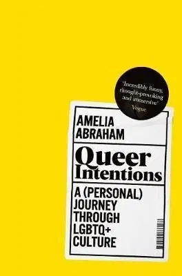 Queer Intentions - Amelia Abraham