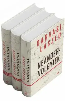 Neandervölgyiek I-III. - László Darvasi