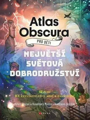 Atlas Obscura pro děti - Rosemary Mosco, Dylan Thuras