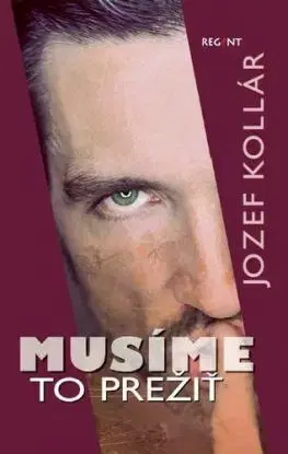 Musíme to prežiť - Jozef Kollár