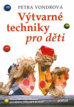 Výtvarné techniky pro děti - Petra Vondrová