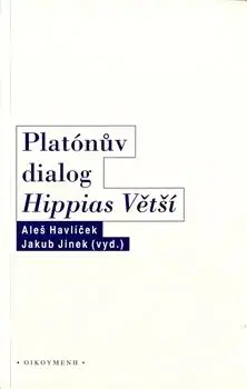 Platónův dialog Hippias Větší - Jakub Jinek, Aleš Havlíček