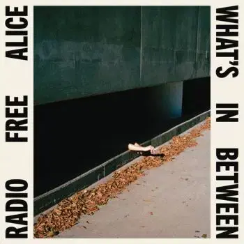 Radio Free Alice - What's In Between (Clear) LP - Radio Free Alice