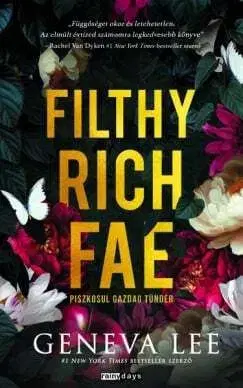 Filthy Rich Fae - Piszkosul gazdag tündér (Éldekorált kiadás) - Geneva Lee
