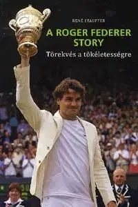 A Roger Federer story - René Stauffer