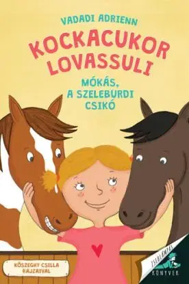 Kockacukor lovassuli - Mókás, a szeleburdi csikó - Adrienn Vadadi