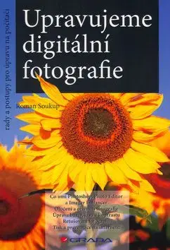 Upravujeme digitální fotografie - Roman Soukup