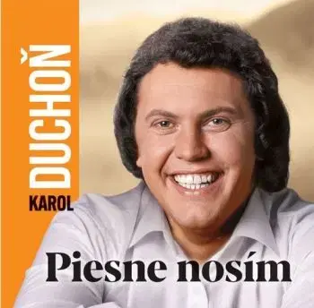 Duchoň Karol - Piesne nosím CD - Karol Duchoň