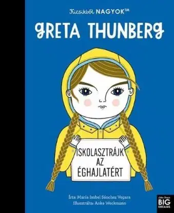 Kicsikből NAGYOK - Greta Thunberg - Isabel Sanchez Vegara