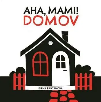 Aha, mami! - Domov - Elena Rabčanová