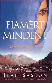 Fiamért mindent - Jean Sasson