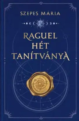 Raguel hét tanítványa - Mária Szepes