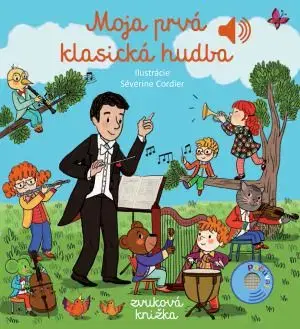 Moja prvá klasická hudba - Zvuková knižka - Emilie Collet