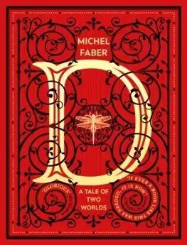 D (A Tale of Two Worlds) - Michel Faber
