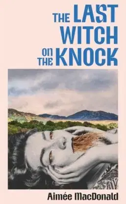 The Last Witch on the Knock - Aimee MacDonald