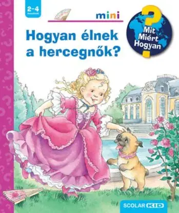 Hogyan élnek a hercegnők? - Mit? Miért? Hogyan? Mini 74. - Andrea Erneová