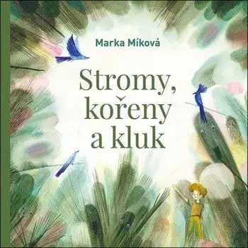 Stromy, kořeny a kluk - audiokniha CD - Marka Míková