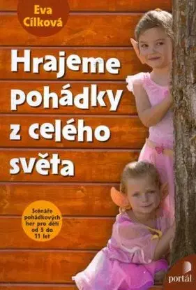 Hrajeme pohádky z celého světa - Eva Cílková