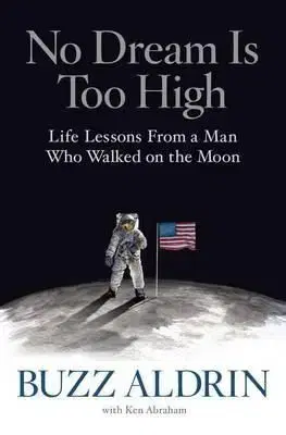 No Dream Is Too High - Buzz Aldrin, Ken Abraham