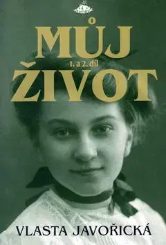 Můj život 1. a 2. díl - Vlasta Javořická