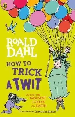 How to Trick a Twit - Roald Dahl