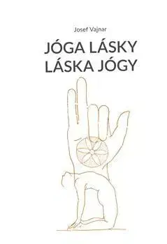 Jóga lásky láska jógy - Josef Vajnar