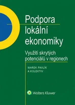 Podpora lokální ekonomiky - využití skrytých potenciálů v regionech - Marek Pavlík