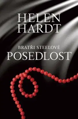 Posedlost: Bratři Steelové 2 - Helen Hardt