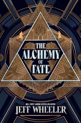 The Alchemy of Fate - Jeff Wheeler