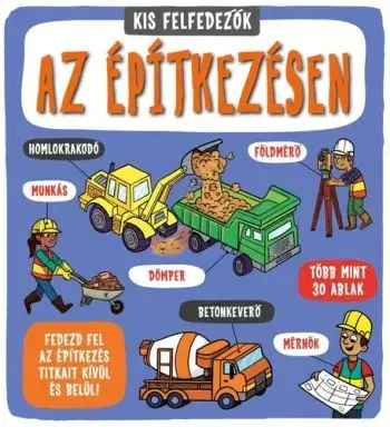 Kis felfedezők - Az építkezésen - Catharine Ard