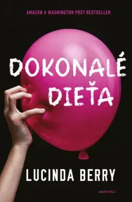 Dokonalé dieťa - Lucinda Berry