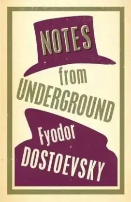 Notes from Underground - Fyodor Dostoyevsky
