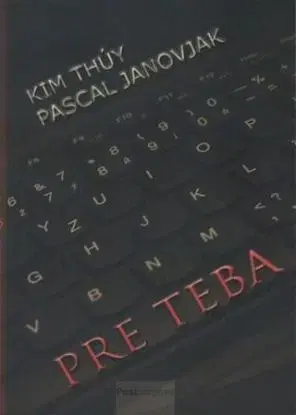 Pre teba - Kim Thúy, Pascal Janovjak