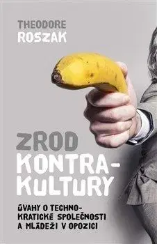 Zrod kontrakultury - Theodore Roszak