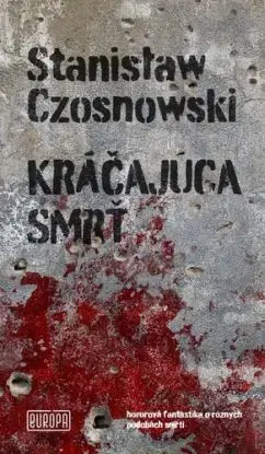 Kráčajúca smrť - Stanislaw Czosnowski