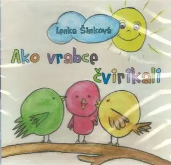 Ako vrabce čvirikali CD - Lenka Šimková