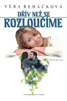 Dřív než se rozloučíme - Věra Řeháčková