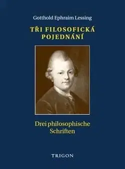 Tři filosofická pojednání - philosophische Schriften - Gotthold Ephraim Lessing