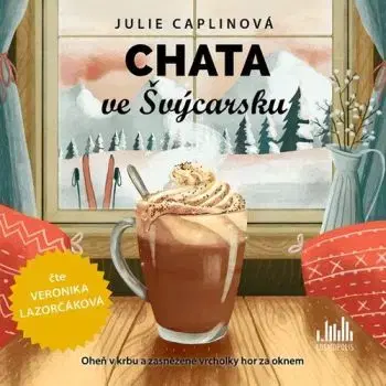 Chata ve Švýcarsku - audiokniha - Julie Caplinová