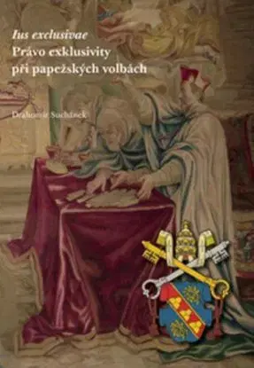 Právo exklusivity při papežských volbách - Drahomír Suchánek