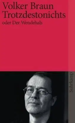Trotzdestonichts - Volker Braun