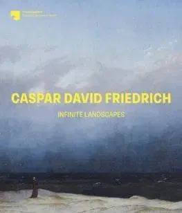 Caspar David Friedrich: Infinite Landscapes - Ralph Gleis, Birgit Verwiebe