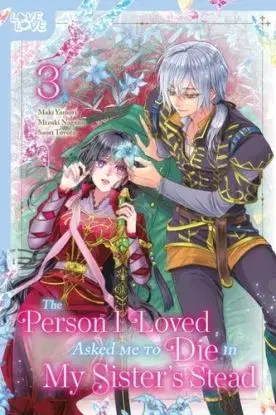 The Person I Loved Asked Me to Die in My Sister's Stead, Volume 3 - Maki Yamori, Mizuki Nagano