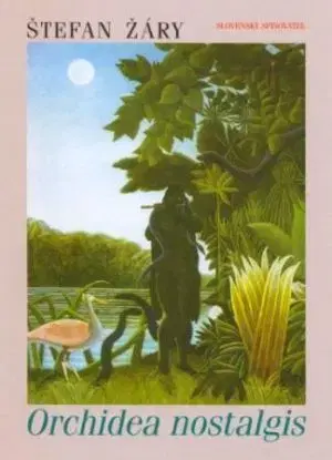 Orchidea nostalgis - Štefan Žáry